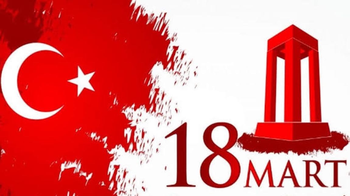 18 Mart Çanakkale Zaferi ve Şehitleri Anma Günü Kutlu Olsun.