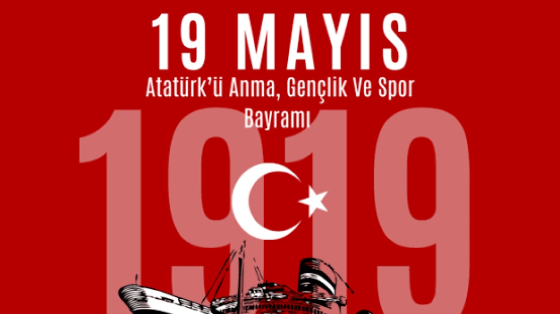 19 Mayıs Atatürk’ü Anma Gençlik ve Spor Bayramı Kutlu Olsun